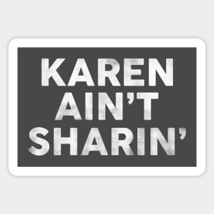 Karen Ain't Sharin': Funny Pop Culture Text Design Sticker